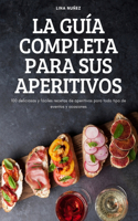 Guía Completa Para Sus Aperitivos