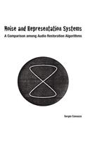 Noise and Representation Systems: A Comparison among Audio Restoration Algorithms