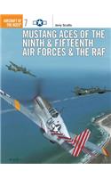 Mustang Aces of the Ninth & Fifteenth Air Forces & the RAF