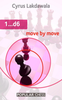1...D6: Move by Move: Move by Move(Everyman Chess)