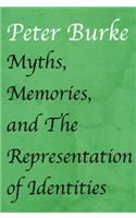 Myths, Memories, and the Representation of Identities