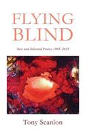 Flying Blind: New and Selected Poetry 1985-2015