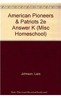American Pioneers & Patriots Answer Key Second Edition