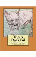 Trio, A Dog's Tail