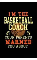 I'm The Basketball Coach Your Parents Warned You About