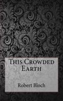 This Crowded Earth