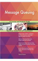 Message Queuing: A Concise and Practical Guide