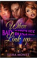 When Bad Bitches Link Up