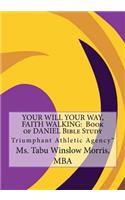 Your Will Your Way, Faith Walking