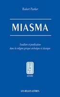 Miasma; Souillure Et Purification Dans La Religion Grecque Archaique Et Classique: (147 Histoire)