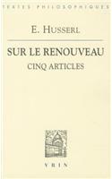 Edmund Husserl: Sur Le Renouveau: Cinq Articles