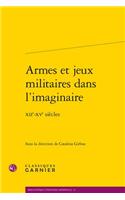 Armes Et Jeux Militaires Dans l'Imaginaire