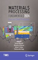 Materials Processing Fundamentals 2024