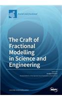 The Craft of Fractional Modelling in Science and Engineering
