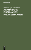 Aramäische Fischnamen. Pflanzennamen