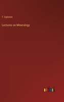 Lectures on Mineralogy