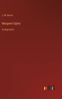 Margaret Ogilvy: in large print