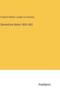 Sämmtliche Werke 1800-1802