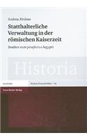 Statthalterliche Verwaltung in Der Romischen Kaiserzeit