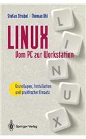 Linux - Vom PC Zur Workstation: Grundlagen, Installation Und Praktischer Einsatz