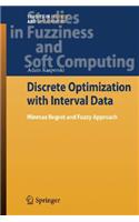 Discrete Optimization with Interval Data: Minmax Regret and Fuzzy Approach