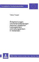 Aemtertrennungen und Aemterverbindungen zwischen staatlichen Leitungsaemtern und Leitungsaemtern in Verbaenden