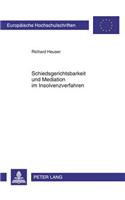 Schiedsgerichtsbarkeit Und Mediation Im Insolvenzverfahren: (5152 Europaeische Hochschulschriften Recht)