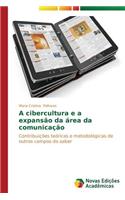 A cibercultura e a expansão da área da comunicação