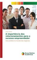 A importância dos relacionamentos para o sucesso empreendedor