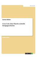 Coca Cola. Eine Flasche schreibt Designgeschichte: (German)