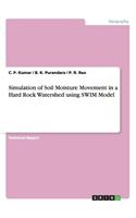 Simulation of Soil Moisture Movement in a Hard Rock Watershed using SWIM Model