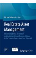 Real Estate Asset Management: Studienergebnisse Zu Direkten Und Indirekten Immobilieninvestitionen in Der Schweiz, Deutschland Und Österreich