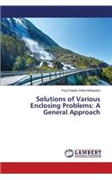 Solutions of Various Enclosing Problems: A General Approach