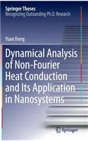 Dynamical Analysis of Non-Fourier Heat Conduction and Its Application in Nanosystems