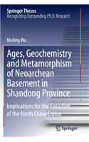 Ages, Geochemistry and Metamorphism of Neoarchean Basement in Shandong Province