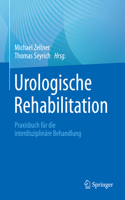 Urologische Rehabilitation: Praxisbuch Für Die Interdisziplinäre Behandlung