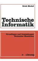 Technische Informatik: Grundlagen Und Anwendungen Boolescher Maschinen