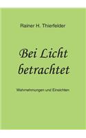 Bei Licht betrachtet