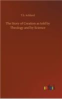 Story of Creation as told by Theology and by Science