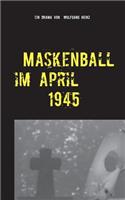 Maskenball Im April 1945