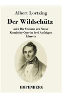 Der Wildschütz oder Die Stimme der Natur