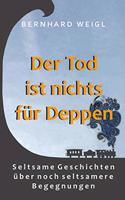 Tod ist nichts für Deppen