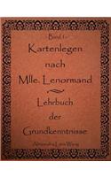 Kartenlegen nach Mlle. Lenormand - Lehrbuch der Grundkenntnisse: Band 1