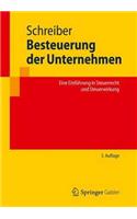 Besteuerung Der Unternehmen: Eine Einfuhrung in Steuerrecht Und Steuerwirkung