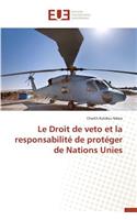 Le Droit de Veto Et La Responsabilit� de Prot�ger de Nations Unies