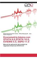 Econometría básica con STATA 9.0, STATA 10.0, EVIEWS 5.0, SSPS 11.0