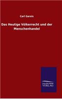 Das Heutige Völkerrecht und der Menschenhandel