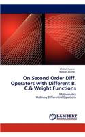 On Second Order Diff. Operators with Different B. C.& Weight Functions