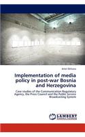 Implementation of media policy in post-war Bosnia and Herzegovina