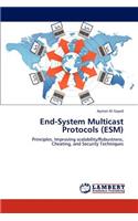 End-System Multicast Protocols (ESM)
